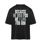 BECAUSE HE DIED STREETWEAR OVERSIZED SHIRT BACKPRINT Blaster Oversized Shirt ST/ST Shirtee Schwarz XS 